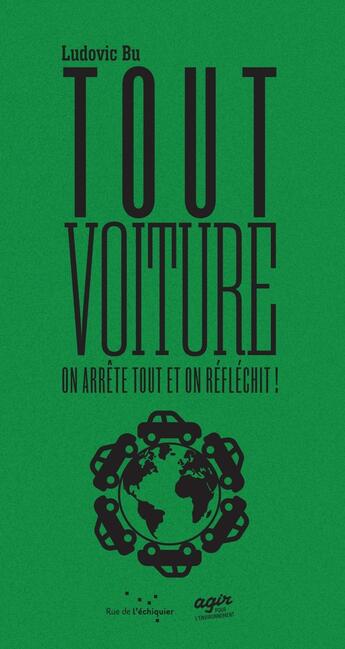 Couverture du livre « Tout-voiture : on arrête tout et on réfléchit ! » de Ludovic Bu aux éditions Rue De L'echiquier