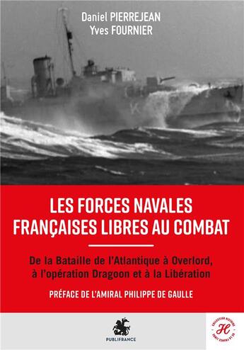Couverture du livre « Les forces navales françaises libres au combat » de Yves Fournier et Daniel Pierrejean aux éditions Minitelorama