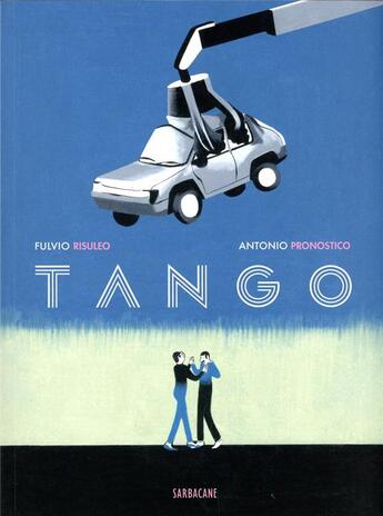 Couverture du livre « Tango » de Fulvio Risuleo et Antonio Pronostico aux éditions Sarbacane