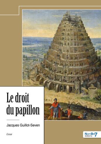 Couverture du livre « Le droit du papillon » de Jacques Guillot-Seven aux éditions Nombre 7