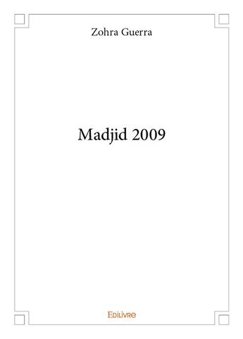 Couverture du livre « Madjid 2009 » de Zohra Guerra aux éditions Edilivre