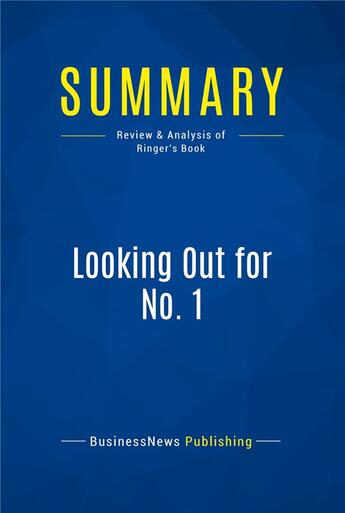 Couverture du livre « Summary: Looking Out for No. 1 (review and analysis of Ringer's Book) » de  aux éditions Business Book Summaries