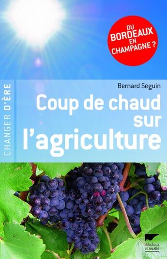 Couverture du livre « Coup de chaud sur l'agriculture » de Bernard Seguin aux éditions Delachaux & Niestle