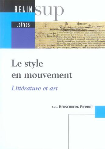 Couverture du livre « Le style en mouvement - litterature et art » de Herschberg Pierrot A aux éditions Belin Education