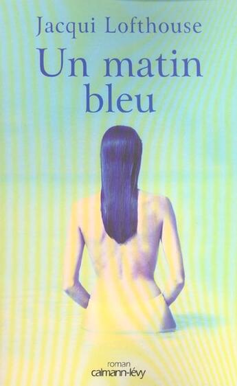 Couverture du livre « Un matin bleu » de Lofthouse-J aux éditions Calmann-levy