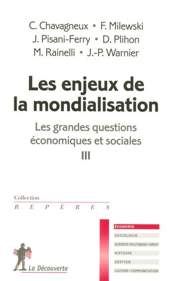 Couverture du livre « Les grandes questions économiques et sociales t.3 ; les enjeux de la mondialisation » de Chavagneux/Milewski aux éditions La Decouverte