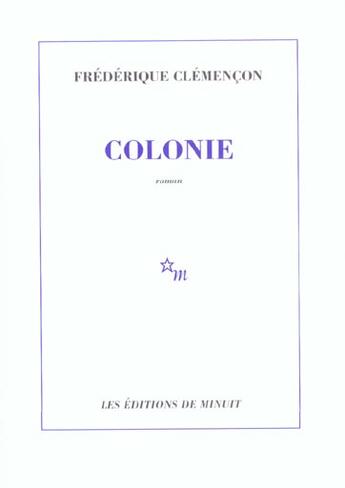 Couverture du livre « Colonie » de Frederique Clemencon aux éditions Minuit
