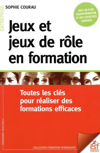 Couverture du livre « Jeux et jeux de rôle en formation » de Sophie Courau aux éditions Esf