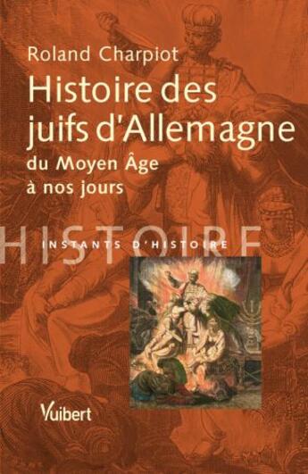 Couverture du livre « Histoire des juifs dAllemagne du moyen âge à nos jours » de Roland Charpiot aux éditions Vuibert