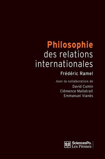 Couverture du livre « Philosophie des relations internationales (2e édition) » de Frederic Ramel et David Cumin aux éditions Presses De Sciences Po