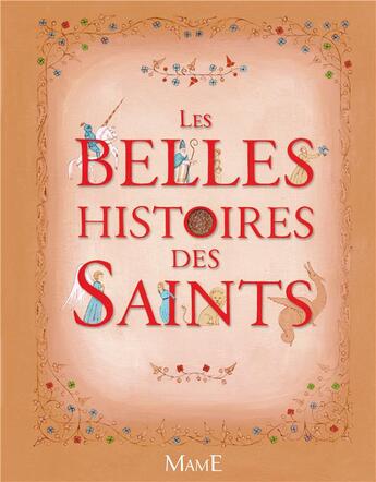 Couverture du livre « Les belles histoires des saints » de Anne Lanoe aux éditions Mame