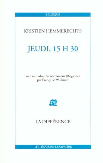 Couverture du livre « Jeudi, quinze heures trente » de Kristien Hemmerechts aux éditions La Difference