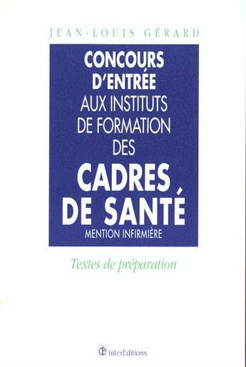 Couverture du livre « Concours D'Entree Dans Les Instituts De Formation Des Cadres De La Sante » de Jean-Louis GRard aux éditions Intereditions
