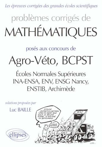 Couverture du livre « Mathematiques agro-veto - bcpst (ens, ina-ensa, env, ensg nancy, archimede bcpst) - 1997-1999 » de Baille Luc aux éditions Ellipses