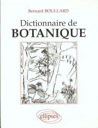 Couverture du livre « Dictionnaire de botanique » de Boullard B. aux éditions Ellipses