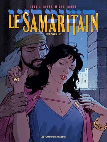 Couverture du livre « Le samaritain ; intégrale » de Fred Le Berre et Michel Rouge aux éditions Humanoides Associes