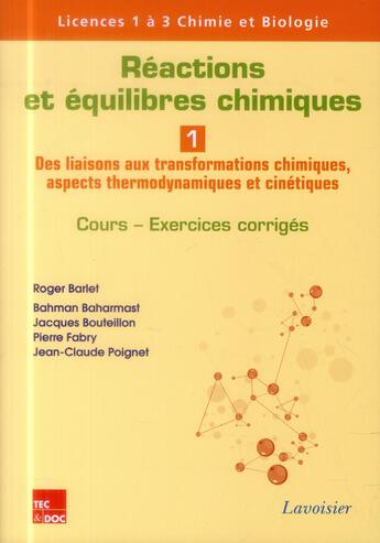 Couverture du livre « Réactions et équilibres chimiques Tome 1 ; des liaisons aux transformations chimiques, aspects thermodynamiques et cinétiques » de Roger Barlet aux éditions Tec Et Doc