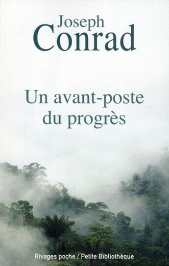 Couverture du livre « Un avant-poste du progrès » de Joseph Conrad aux éditions Rivages