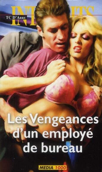 Couverture du livre « Les vengeances d'un employé de bureau » de  aux éditions Media 1000