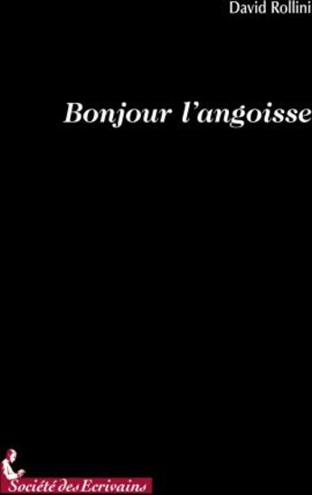 Couverture du livre « Bonjour l'angoisse » de David Rollini aux éditions Societe Des Ecrivains