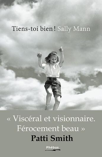 Couverture du livre « Tiens-toi bien ! » de Sally Mann aux éditions Phebus