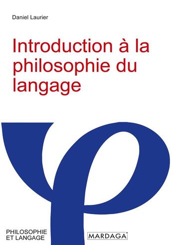 Couverture du livre « Introduction à la philosophie du langage » de Laurier Daniel aux éditions Mardaga Pierre