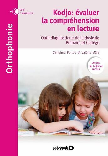 Couverture du livre « Kodjo : évaluer la compréhension en lecture ; outil diagnostique de la dyslexie ; primaire et collège » de Poitou Caroline et Valerie Bera aux éditions De Boeck Superieur