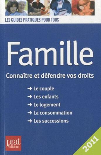 Couverture du livre « Famille ; connaître et défendre ses droits (édition 2011) » de  aux éditions Prat