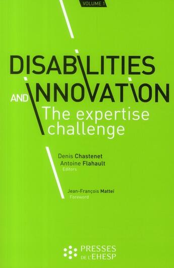 Couverture du livre « Disabilities and innovation ; the expertise challenge » de Chastenet et Flahault aux éditions Ehesp