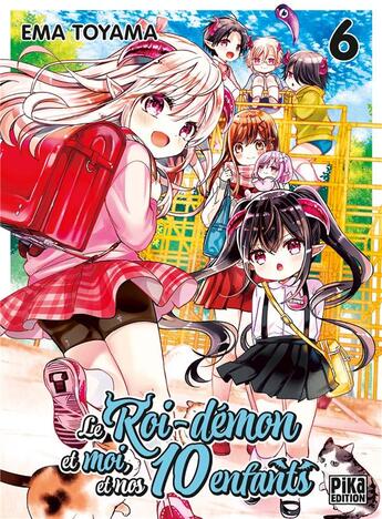 Couverture du livre « Le roi-démon et moi, et nos 10 enfants Tome 6 » de Ema Toyama aux éditions Pika