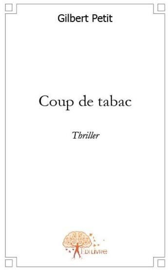 Couverture du livre « Coup de tabac » de Gilbert Petit aux éditions Edilivre