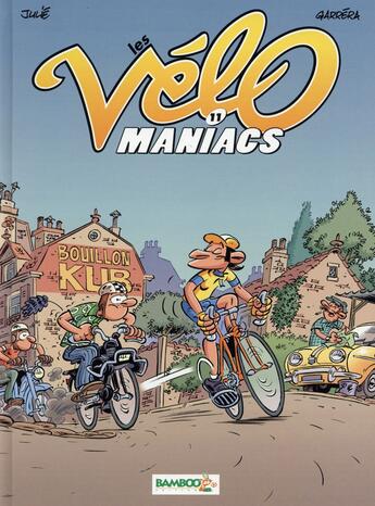 Couverture du livre « Les Vélo Maniacs Tome 11 » de Alain Julie et Jean-Luc Garrera aux éditions Bamboo