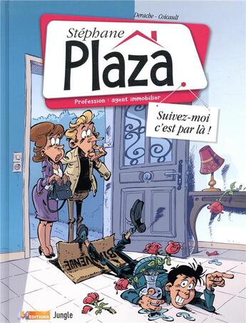 Couverture du livre « Stéphane Plazza Tome 1 : suivez-moi, c'est par là ! » de Jerome Derache et Frederic Coicault aux éditions Jungle