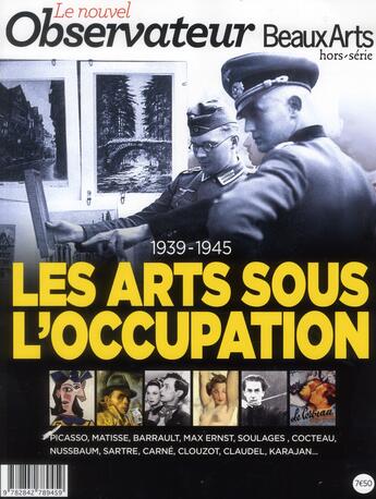 Couverture du livre « Les arts sous l'occupation ; 1939-1945 » de  aux éditions Beaux Arts Editions