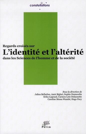 Couverture du livre « Regards croisés sur l'identité et l'altérité : dans les Sciences de l'homme et de la société » de Legra Biglari Amir aux éditions Pu De Limoges