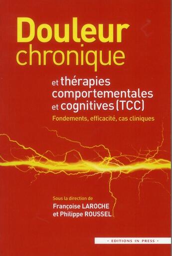 Couverture du livre « Douleur chronique et thérapies comportementales et cognitives » de Philippe Roussel et Francoise Laroche aux éditions In Press