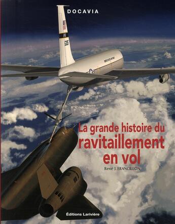 Couverture du livre « La grande histoire du ravitaillement en vol » de M Benichou aux éditions Lariviere