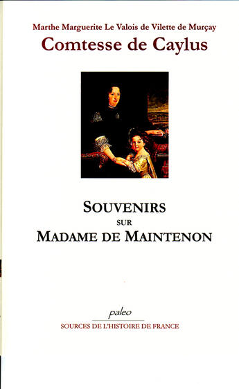 Couverture du livre « Souvenirs sur Madame de Maintenon » de Caylus aux éditions Paleo