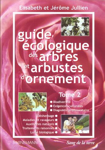 Couverture du livre « Guide Ecologique Des Arbres Et Arbustes D'Ornement T.2 » de Elisabeth Jullien et Jerome Jullien aux éditions Bornemann