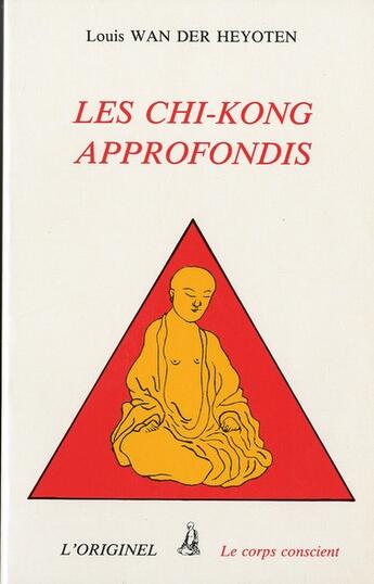 Couverture du livre « Les chi-kong approfondis » de Louis Wan Der Heyoten aux éditions Accarias-originel