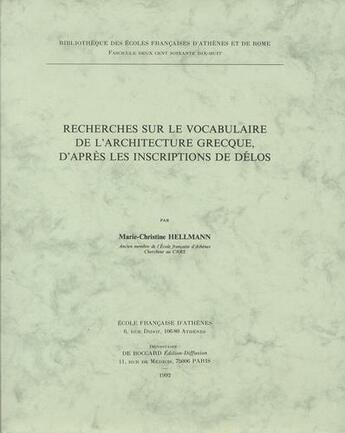 Couverture du livre « Recherches sur le vocabulaire de l'architecture grecque, d'après les inscriptions de Délos » de Marie-Christine Hellmann aux éditions Ecole Francaise D'athenes