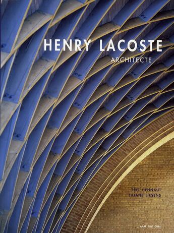 Couverture du livre « Henry Lacoste ; architecte » de  aux éditions Aam - Archives D'architecture Moderne