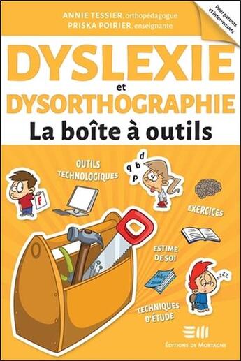 Couverture du livre « Dyslexie et dysorthographie ; la boîte à outils » de Priska Poirier et Annie Tessier aux éditions De Mortagne