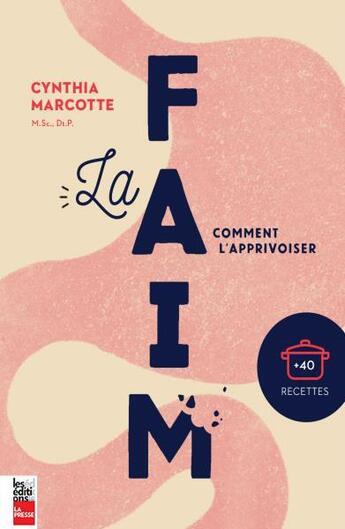 Couverture du livre « La faim ; comment l'apprivoiser » de Cynthia Marcotte aux éditions La Presse