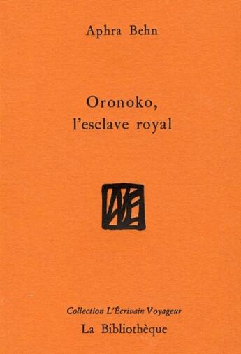 Couverture du livre « Oronoko, l'esclave royal » de Aphra Behn aux éditions La Bibliotheque