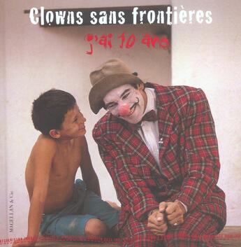 Couverture du livre « Clowns sans frontières ; j'ai 10 ans » de  aux éditions Magellan & Cie