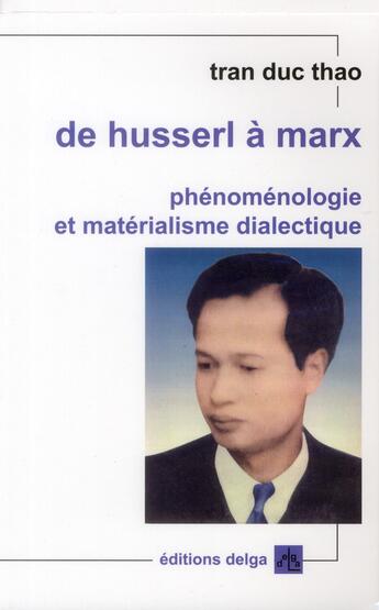 Couverture du livre « De Husserl à Marx. Phénoménologie et matérialisme dialectique » de Tranduc Thao aux éditions Delga