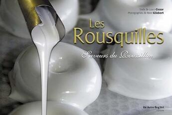 Couverture du livre « Les rousquilles ; saveurs du Roussillon » de Ciezar/Gilabert/Poit aux éditions Autre Reg'art