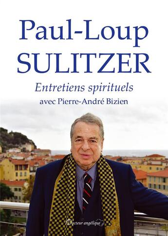 Couverture du livre « Entretiens spirituels » de Paul-Loup Sulitzer et Pierre-Andre Bizien aux éditions Docteur Angelique