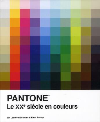 Couverture du livre « Pantone : une histoire des couleurs au XX siècle ; 100 cartes postales » de Leatrice Eiseman et Keith Recker aux éditions Huginn & Muninn